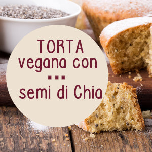 TORTA VEGANA CON SEMI DI CHIA Ecosalute